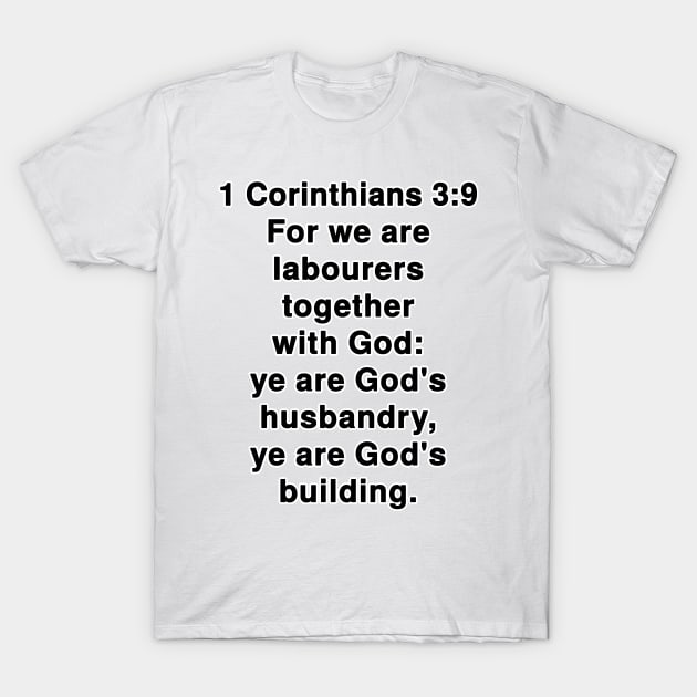 1 Corinthians 3:9  King James Version (KJV) Bible Verse Typography T-Shirt by Holy Bible Verses